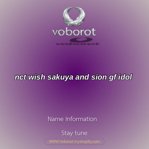 nct wish sakuya and sion gf idol