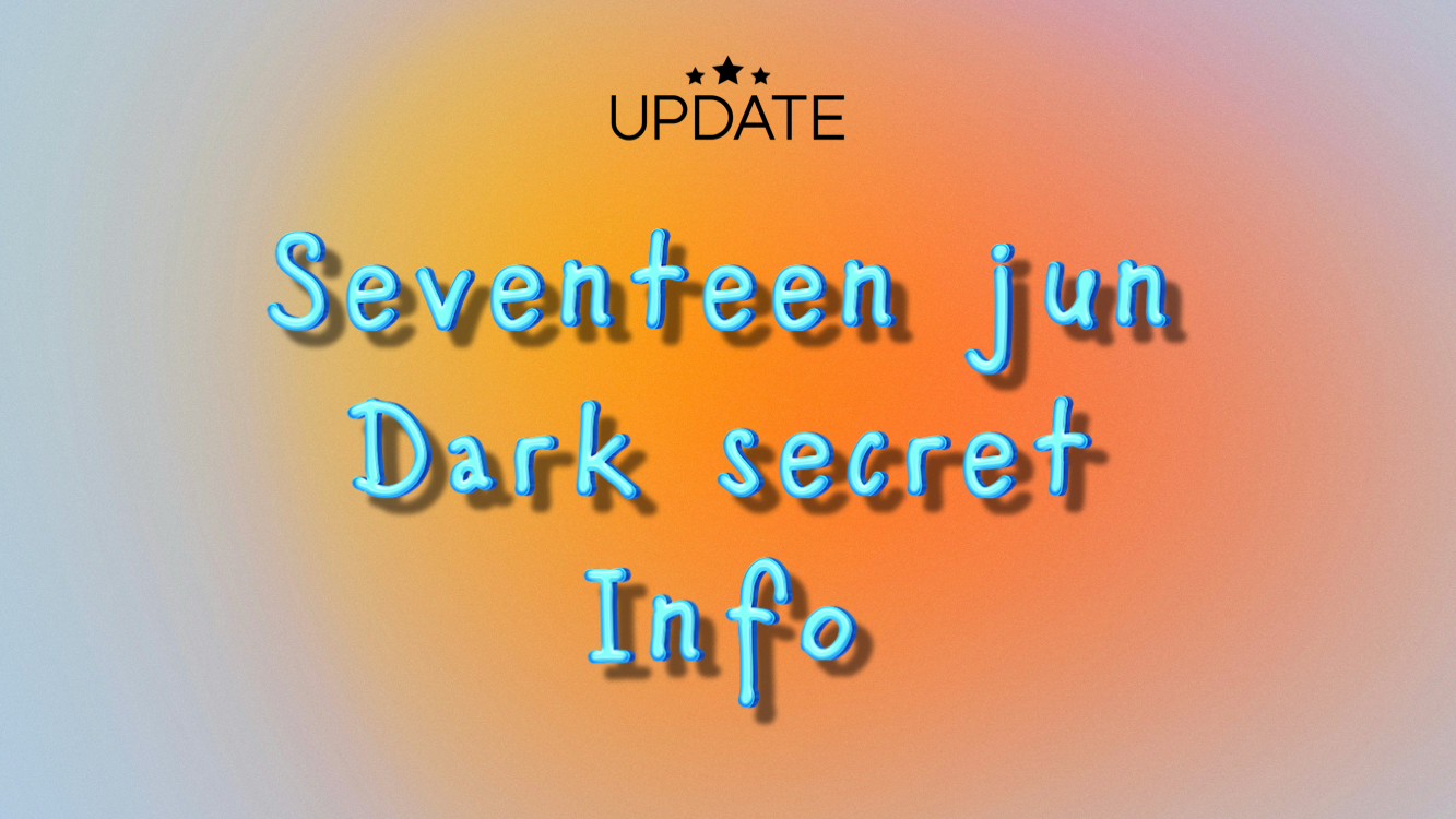 Seventeen jun dark secret info