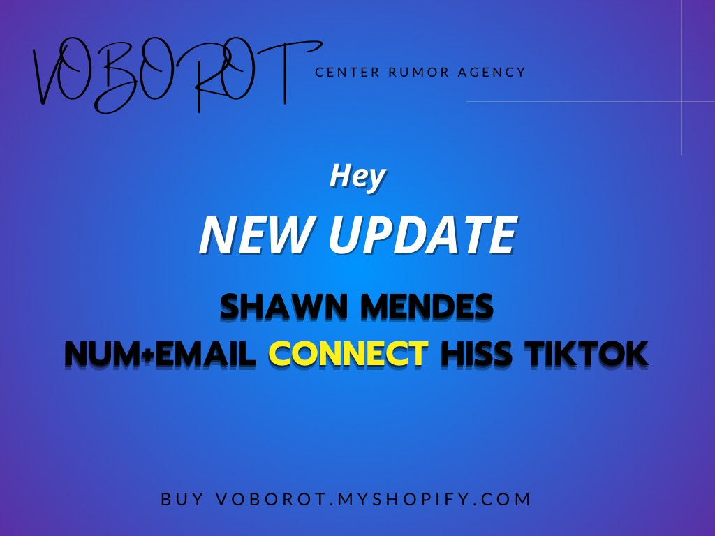 SHAWN MENDES
Num+email connect hiss tiktok✅
