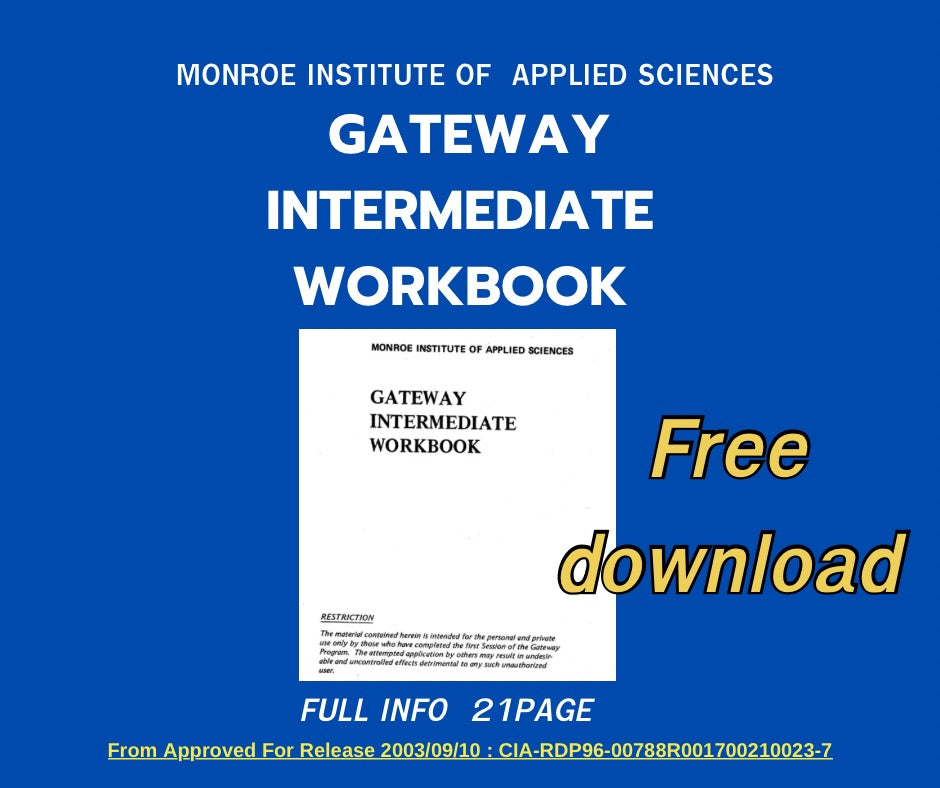 Free MONROE INSTITUTE OF APPLIED SCIENCES GATEWAY
INTERMEDIATE WORKBOOK from CIA