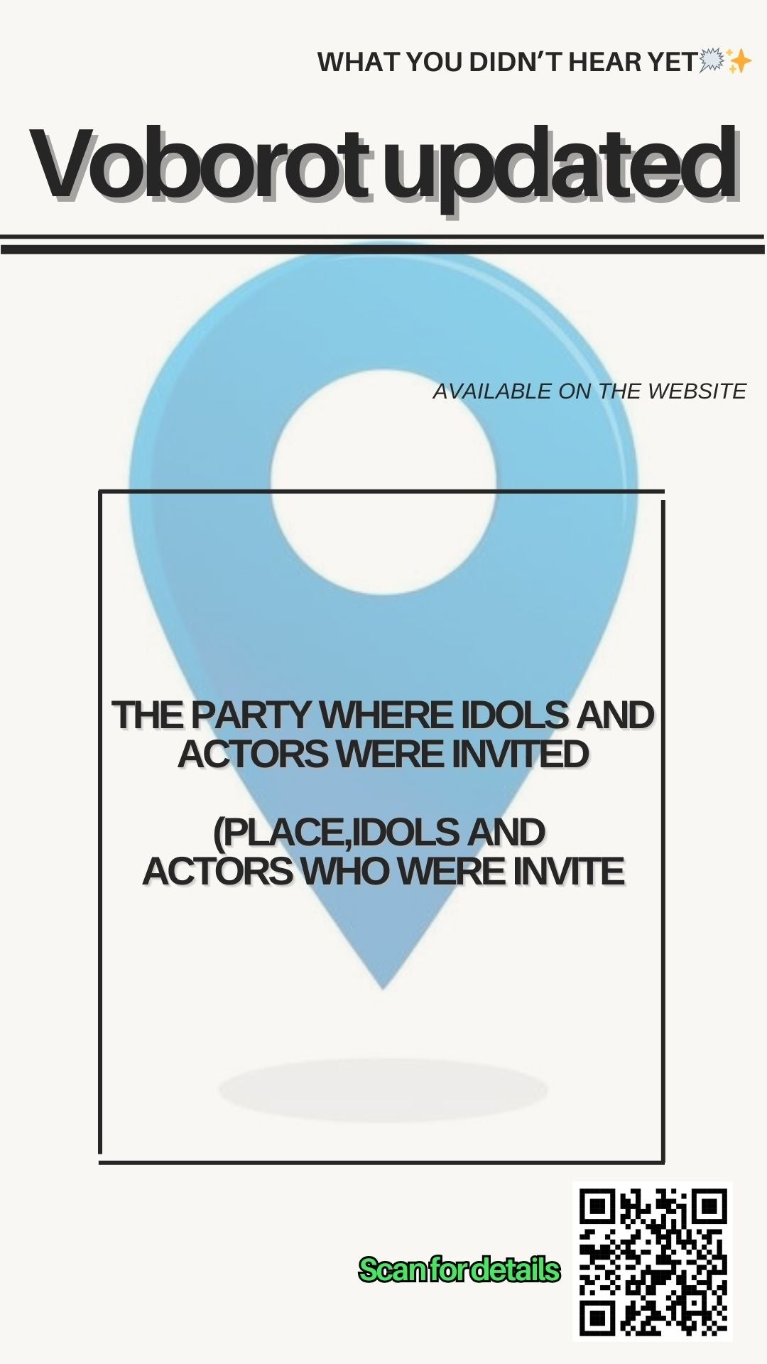 The party where idols and actors were invited (place,
idols and actors who were invited)