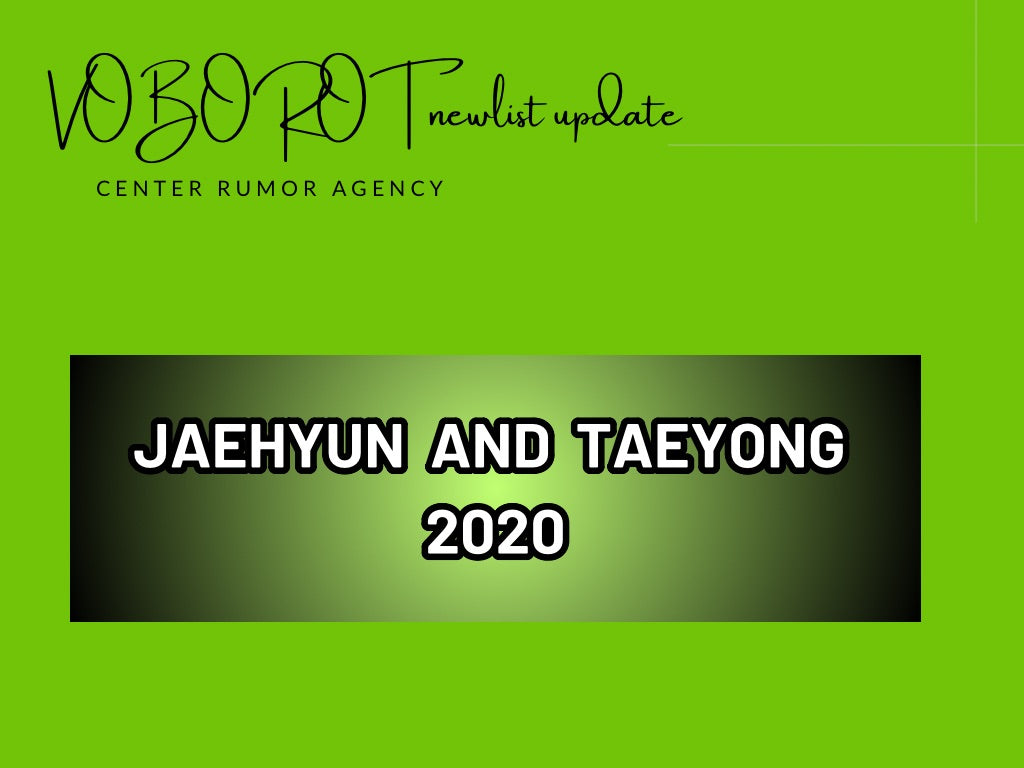 Jaehyun and taeyong 2020 info (exclusive news)💚🖤